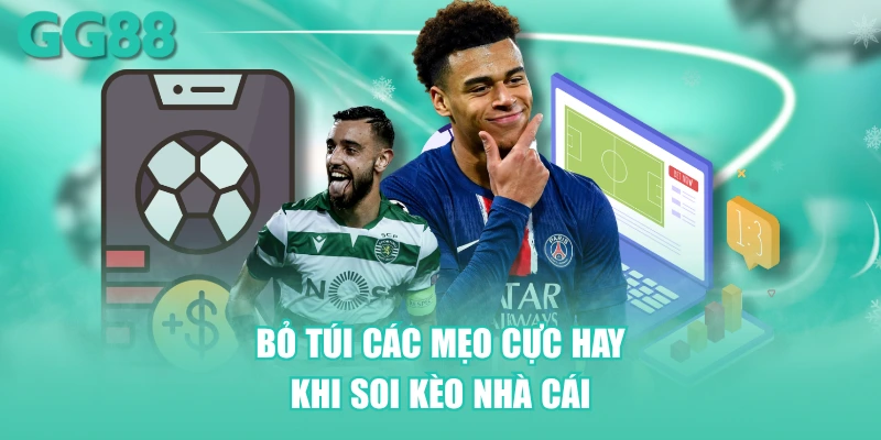 Bỏ túi các mẹo cực hay khi soi kèo nhà cái