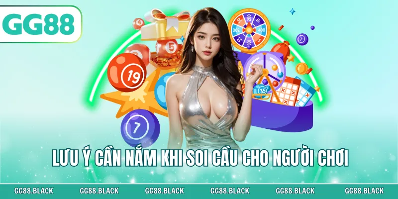 Lưu ý cần nắm khi soi cầu cho người chơi
